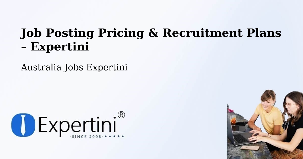 Job Posting Pricing & Recruitment Plans – Tewantin - Tewantin, Australia Jobs Expertini